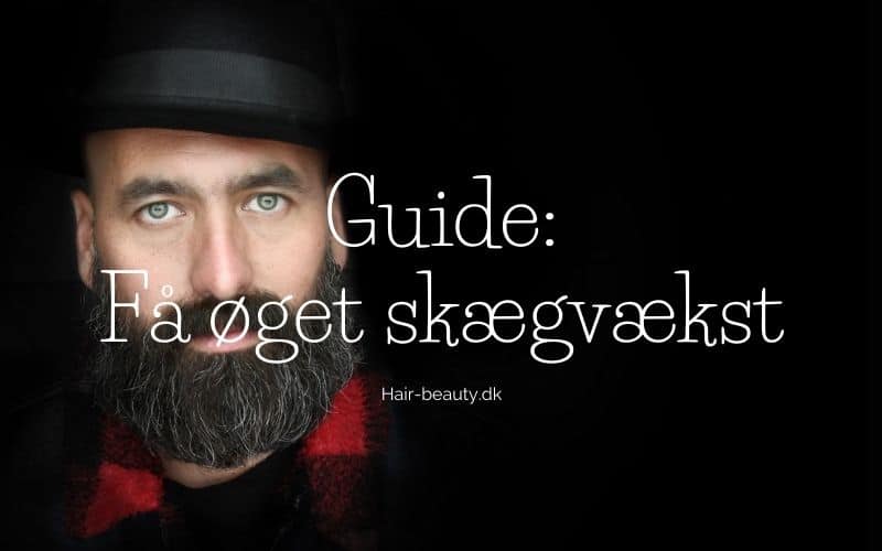 guide_ få øget skægvækst (1)
