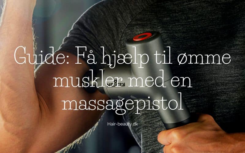 Guide Få hjælp til ømme muskler med en massagepistol