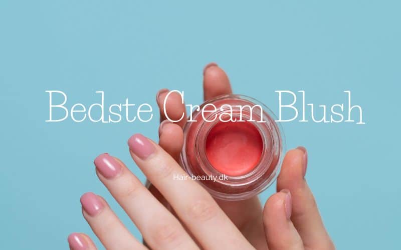 Bedste Cream Blush
